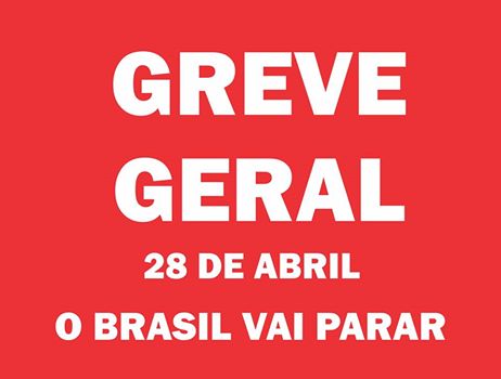 GREVE GERAL CONTRA A RETIRADA DE DIREITOS E DAS REFORMAS TRABALHISTA E PREVIDENCIÁRIA